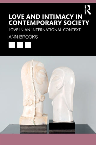 Cover image for 9781138572331 - Love and Intimacy in Contemporary Society