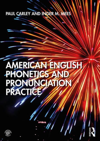Cover image for 9781138588530 - American English Phonetics and Pronunciation Practice