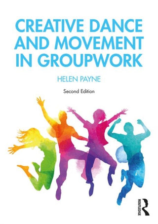 Cover image for 9781138605374 - Creative Dance and Movement in Groupwork
