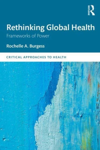 Cover image for 9781138653160 - Rethinking Global Health