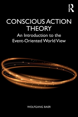 Cover image for 9781138667471 - Conscious Action Theory