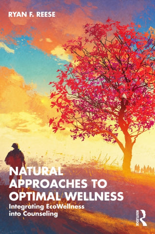 Cover image for 9781138902459 - Natural Approaches to Optimal Wellness