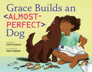 Cover image for 9781250168238 - Grace Builds an Almost-perfect Dog