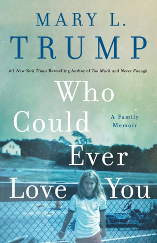 Cover image for 9781250278470 - Who Could Ever Love You