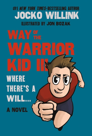 Cover image for 9781250379658 - Way of the Warrior Kid III: Where There's a Will . . .