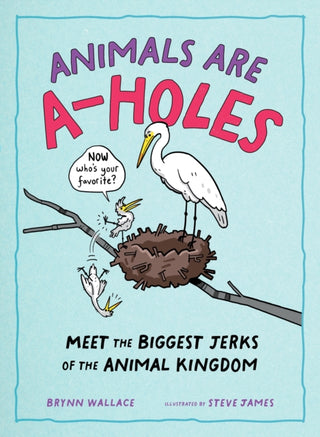 Cover image for 9781250388964 - Animals Being A-holes