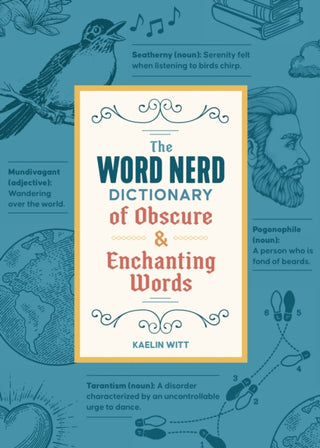 Cover image for 9781250388988 - The Word Nerd Dictionary of Obscure & Enchanting Words
