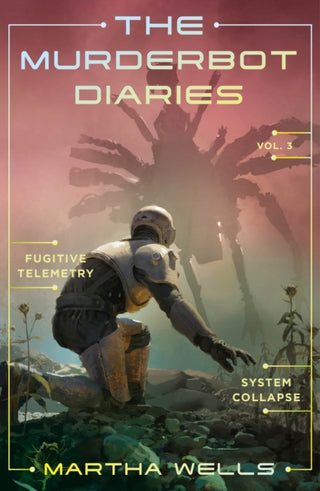 Cover image for 9781250389848 - The Murderbot Diaries Vol. 3