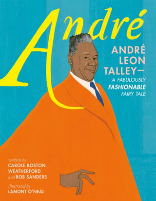 Cover image for 9781250887283 - Andre: Andre Leon Talley—A Fabulously Fashionable Fairy Tale