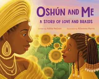 Cover image for 9781250891150 - Oshun and Me: A Story of Love and Braids