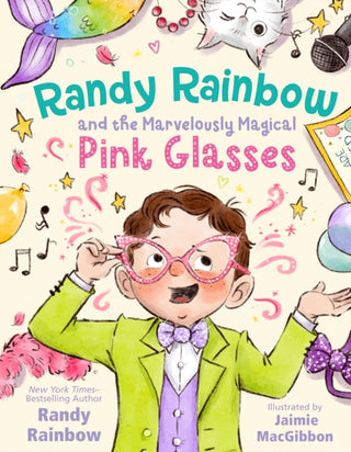 Cover image for 9781250900777 - Randy Rainbow and the Marvelously Magical Pink Glasses