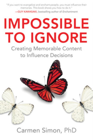 Cover image for 9781259584138 - Impossible to Ignore: Creating Memorable Content to Influence Decisions