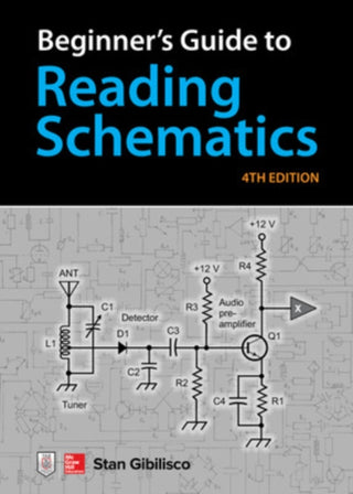 Cover image for 9781260031102 - Beginner's Guide to Reading Schematics, Fourth Edition