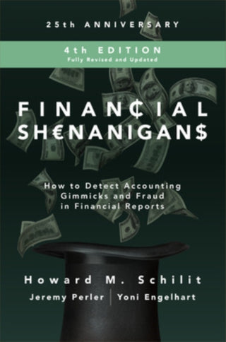 Cover image for 9781260117264 - Financial Shenanigans, Fourth Edition:  How to Detect Accounting Gimmicks and Fraud in Financial Reports