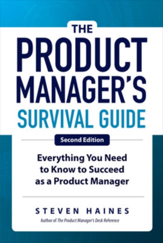 Cover image for 9781260135237 - The Product Manager's Survival Guide, Second Edition: Everything You Need to Know to Succeed as a Product Manager
