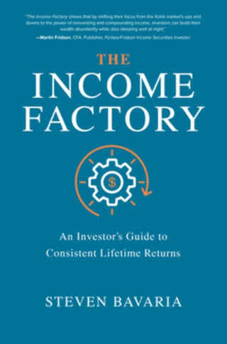 Cover image for 9781260458534 - The Income Factory: An Investor’s Guide to Consistent Lifetime Returns