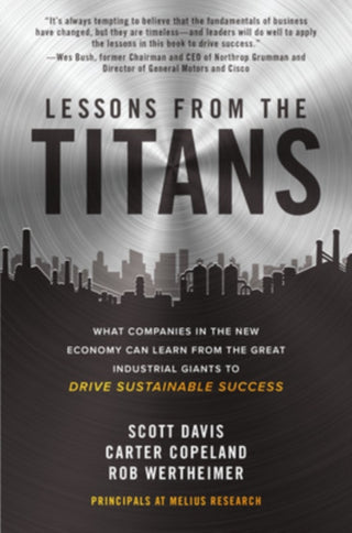 Supplemental image for 9781260468397 - Lessons from the Titans: What Companies in the New Economy Can Learn from the Great Industrial Giants to Drive Sustainable Success