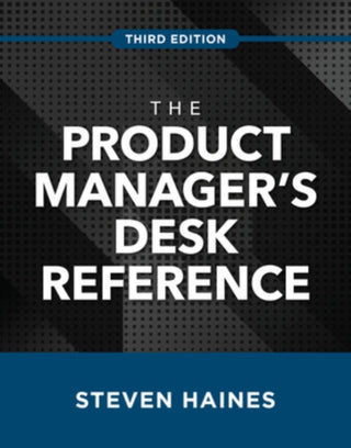 Cover image for 9781260468540 - The Product Manager's Desk Reference, Third Edition