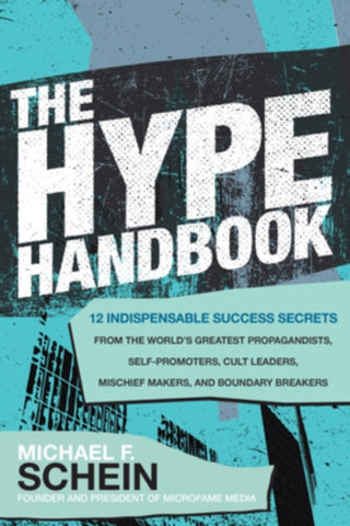 Cover image for 9781260470130 - The Hype Handbook: 12 Indispensable Success Secrets From the World’s Greatest Propagandists, Self-Promoters, Cult Leaders, Mischief Makers, and Boundary Breakers