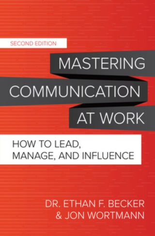 Cover image for 9781260474121 - Mastering Communication at Work, Second Edition: How to Lead, Manage, and Influence