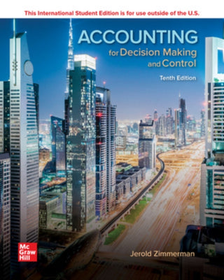 Cover image for 9781260565478 - ISE Accounting for Decision Making and Control