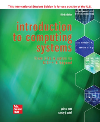 Cover image for 9781260565911 - ISE Introduction to Computing Systems: From Bits & Gates to C/C++ & Beyond
