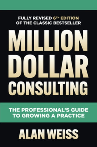 Cover image for 9781264264919 - Million Dollar Consulting, Sixth Edition: The Professional's Guide to Growing a Practice
