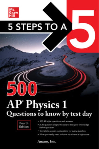 Cover image for 9781264277520 - 5 Steps to a 5: 500 AP Physics 1 Questions to Know by Test Day, Fourth Edition