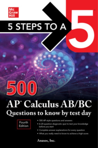 Cover image for 9781264277544 - 5 Steps to a 5: 500 AP Calculus AB/BC Questions to Know by Test Day, Fourth Edition