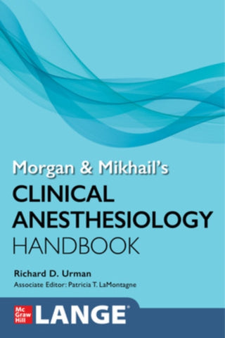 Cover image for 9781264551545 - Morgan and Mikhail's Clinical Anesthesiology Handbook