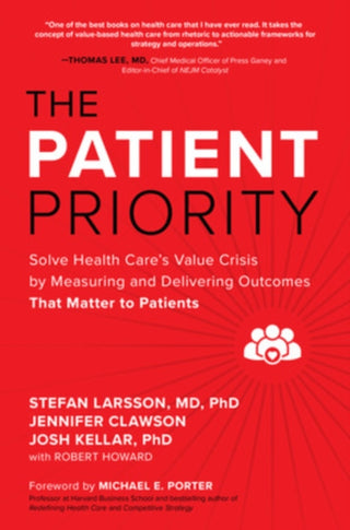 Cover image for 9781264741625 - The Patient Priority: Solve Health Care's Value Crisis by Measuring and Delivering Outcomes That Matter to Patients