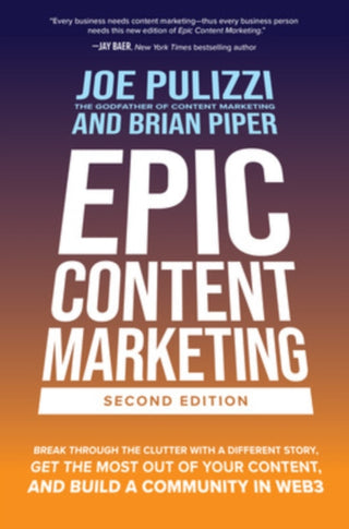 Supplemental image for 9781264774456 - Epic Content Marketing, Second Edition: Break through the Clutter with a Different Story, Get the Most Out of Your Content, and Build a Community in Web3