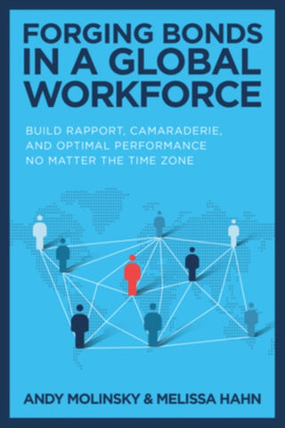 Supplemental image for 9781265212339 - Forging Bonds in a Global Workforce: Build Rapport, Camaraderie, and Optimal Performance No Matter the Time Zone