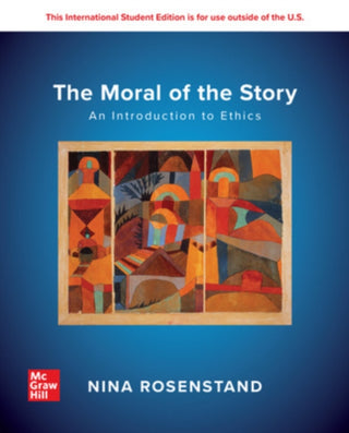 Cover image for 9781266960871 - The Moral of the Story: An Introduction to Ethics: 2024 Release ISE