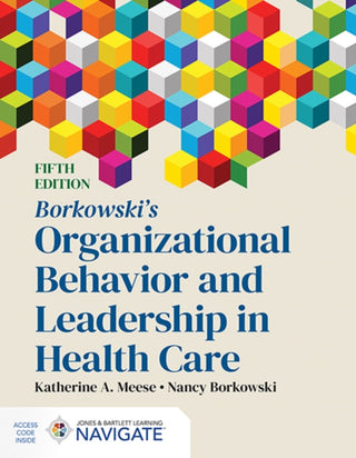 Cover image for 9781284307603 - Borkowski's Organizational Behavior and Leadership in Health Care
