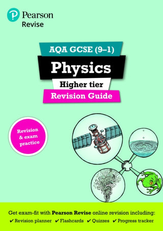 Cover image for 9781292131528 - Pearson REVISE AQA GCSE Physics (Higher) Revision Guide incl. online revision and quizzes - for 2026, 2027 exams