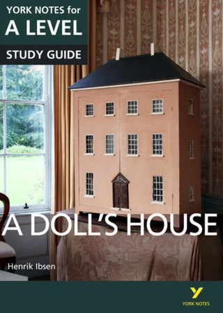 Cover image for 9781292138152 - A Dolls House: York Notes for A-level - for 2026, 2027 exams