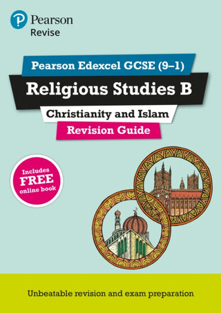 Cover image for 9781292148823 - Pearson REVISE Edexcel GCSE Religious Studies B, Christianity and Islam Revision Guide incl. online revision - for 2026, 2027 exams