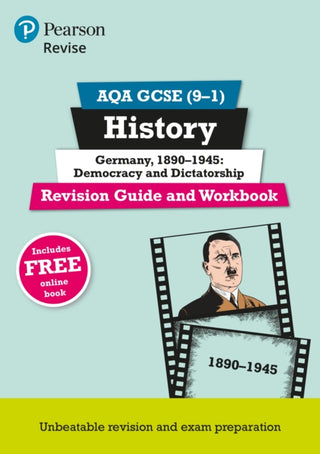 Cover image for 9781292204765 - Pearson REVISE AQA GCSE History Germany 1890-1945: Democracy and dictatorship Revision Guide and Workbook incl. online revision and quizzes - for 2026, 2027 exams