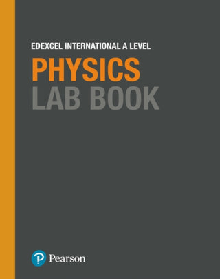 Cover image for 9781292244754 - Pearson Edexcel International A Level Physics Lab Book