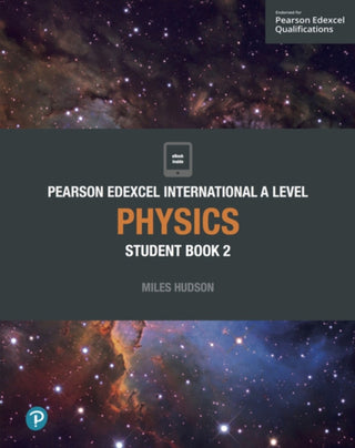 Cover image for 9781292244778 - Pearson Edexcel International A Level Physics Student Book