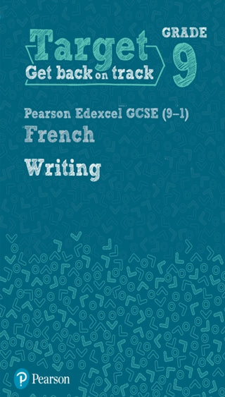 Cover image for 9781292245829 - Target Grade 9 Writing Edexcel GCSE (9-1) French Workbook
