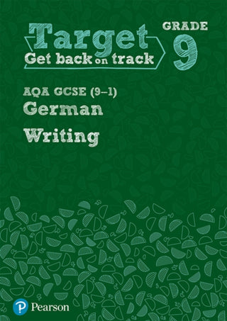 Cover image for 9781292246017 - Target Grade 9 Writing AQA GCSE (9-1) German Workbook