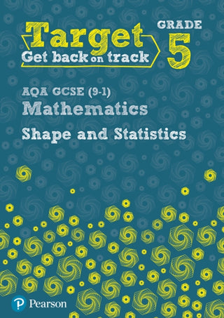 Cover image for 9781292258010 - Target Grade 5 AQA GCSE (9-1) Mathematics Shape and Statistics Workbook
