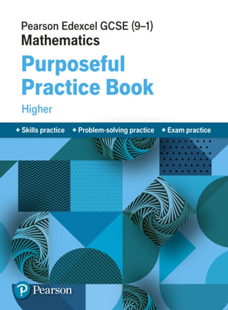Cover image for 9781292273709 - Pearson Edexcel GCSE (9-1) Mathematics: Purposeful Practice Book - Higher