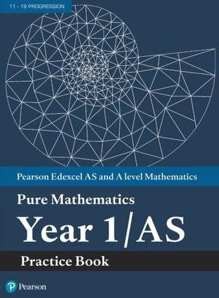Cover image for 9781292274683 - Pearson Edexcel AS and A level Mathematics Pure Mathematics Year 1/AS Practice Book