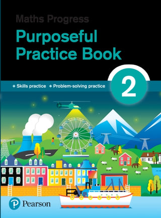 Cover image for 9781292279985 - Maths Progress Purposeful Practice Book 2 Second Edition
