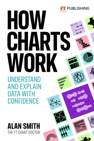 Cover image for 9781292342795 - How Charts Work: Understand and explain data with confidence