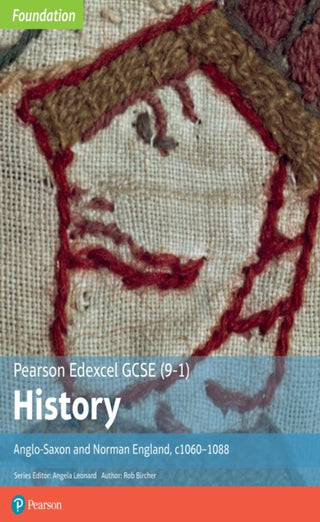 Cover image for 9781292350127 - Edexcel GCSE (9-1) History Foundation Anglo-Saxon and Norman England, c1060–88 Student book