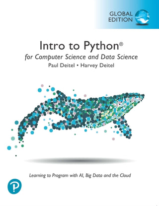 Cover image for 9781292364902 - Intro to Python for Computer Science and Data Science: Learning to Program with AI, Big Data and The Cloud, Global Edition